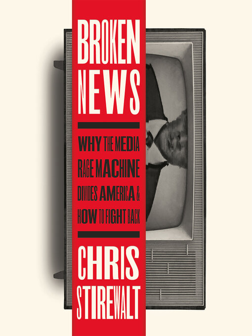 Title details for Broken News by Chris Stirewalt - Available